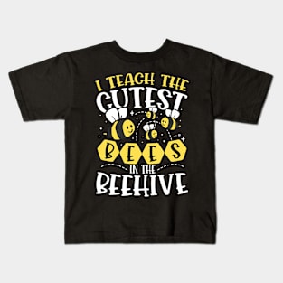 I Teach The Cutest Bees In The Beehive Kids T-Shirt